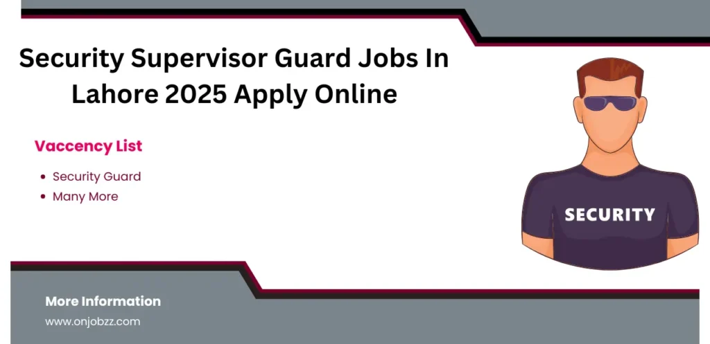 Security Supervisor Guard Jobs In Lahore 2025 Apply Online