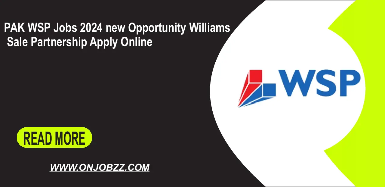 PAK WSP Jobs 2024 new Opportunity Williams Sale Partnership Apply Online