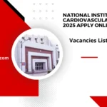 National Institute of Cardiovascular Diseases Jobs 2025 Apply Online