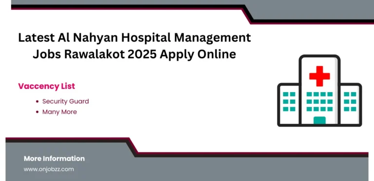 Latest Al Nahyan Hospital Management Jobs Rawalakot 2025 Apply Online