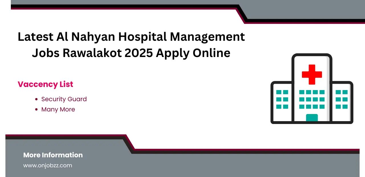 Latest Al Nahyan Hospital Management Jobs Rawalakot 2025 Apply Online